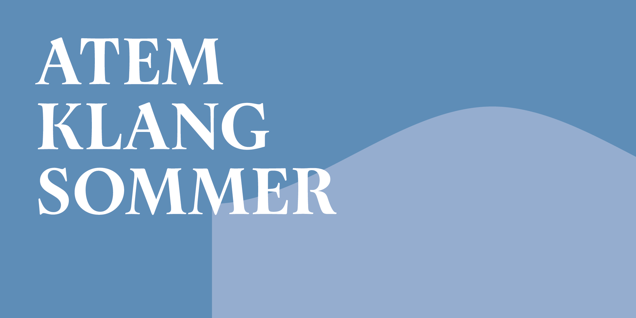 Atem Klang Sommer, © 2026, Kloster Kappel