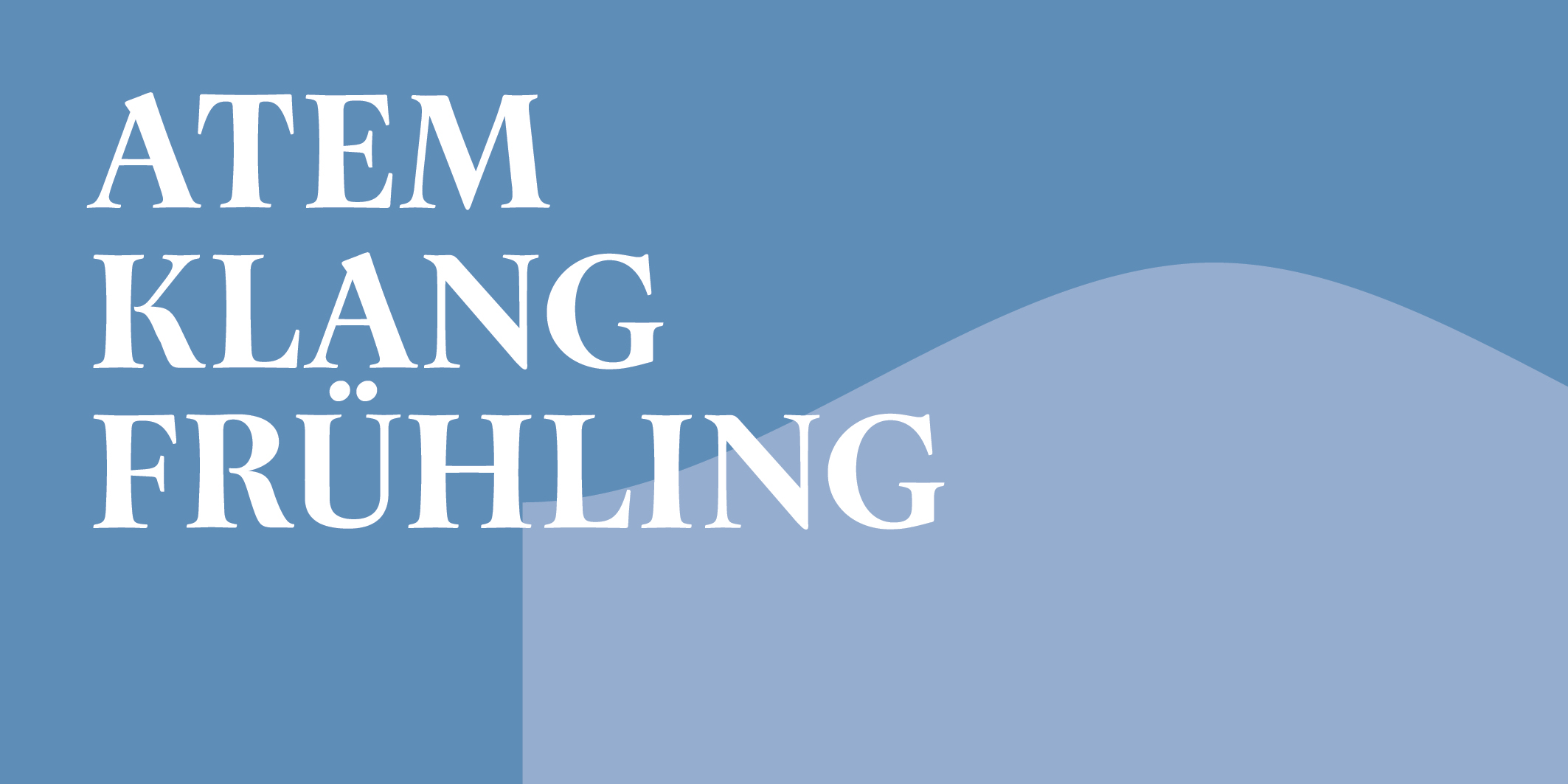 Atem Klang, Frühling, © 2026 Kloster Kappel