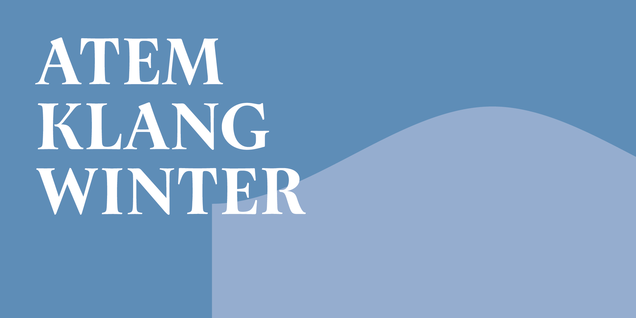 Atem Klang, Winter, © 2026 Kloster Kappel