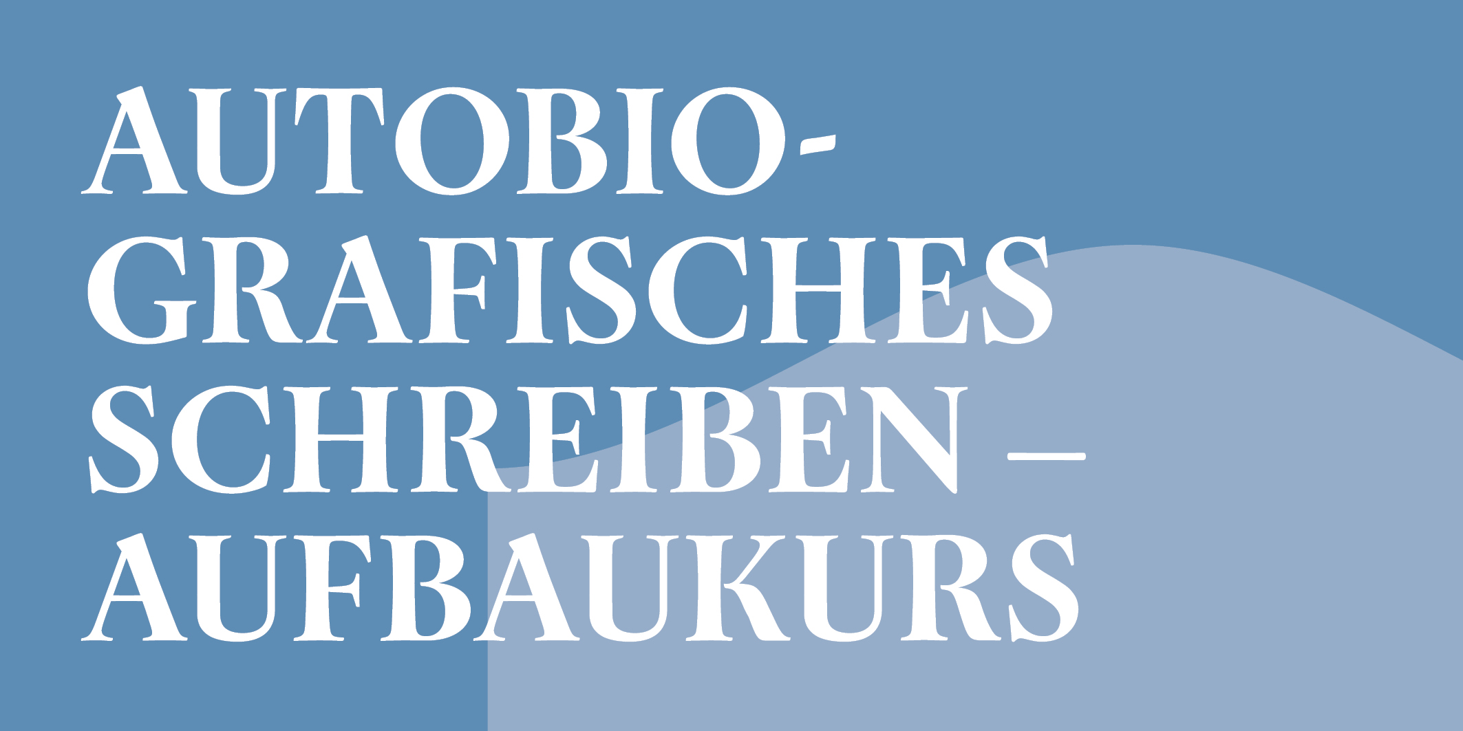 Autobiografisches Schreiben Aufbaukurs © 2026 Kloster Kappel