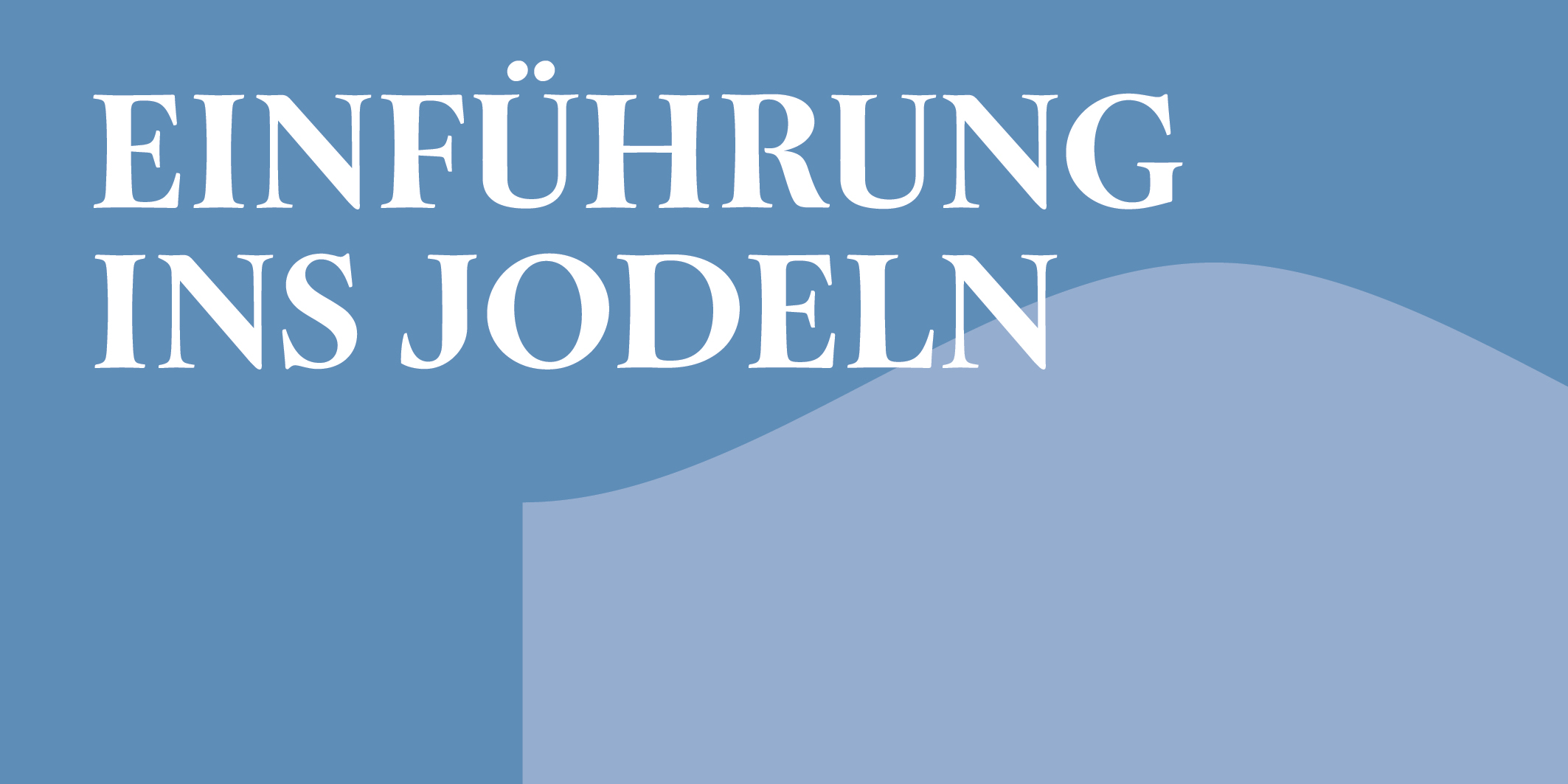 Einführung ins Jodeln © 2026 Kloster Kappel