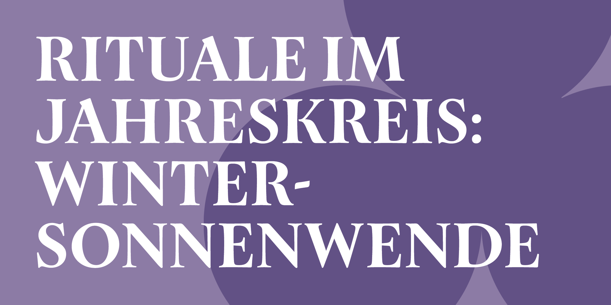 Rituale im Jahreskreis, Winter © 2026 Kloster Kappel