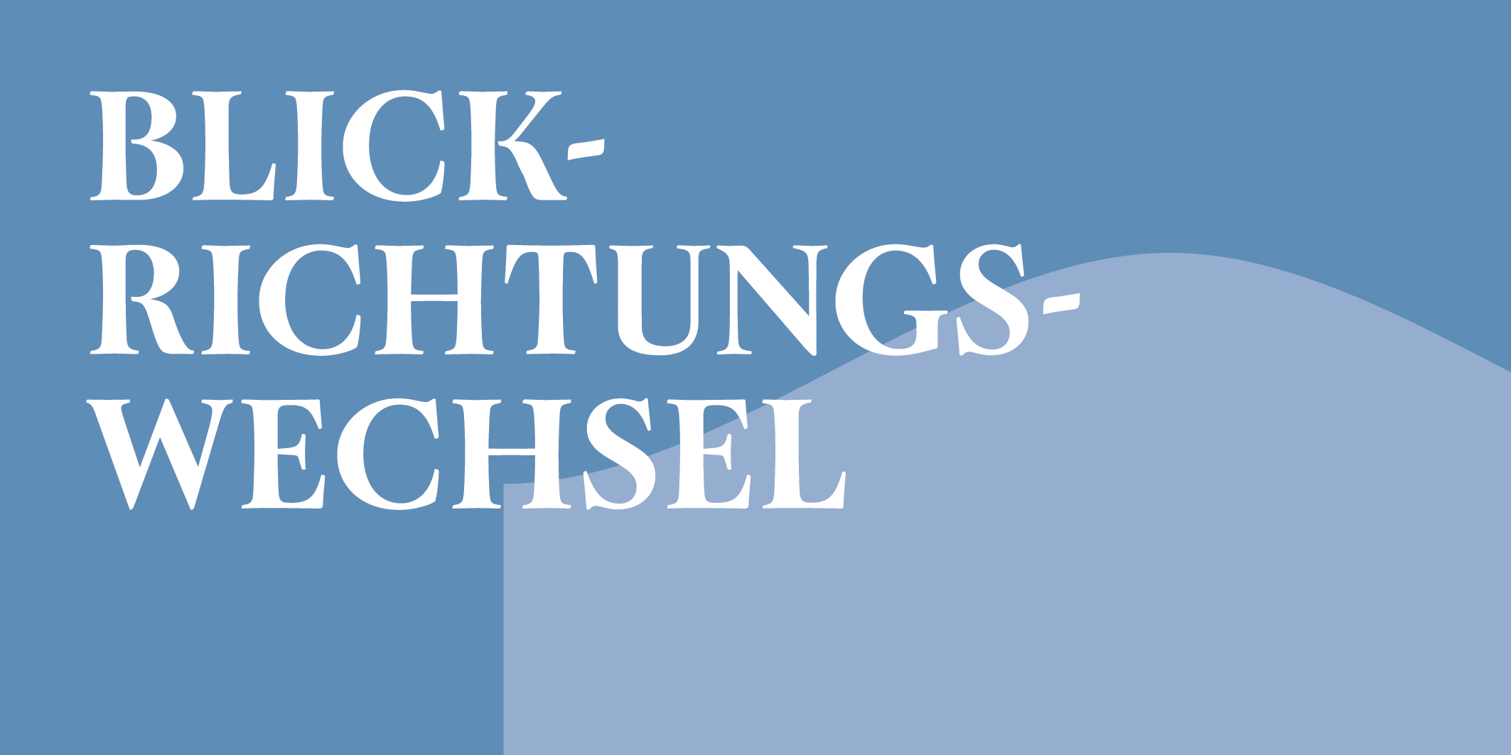 Blickrichtungswechsel © 2026 Kloster Kappel