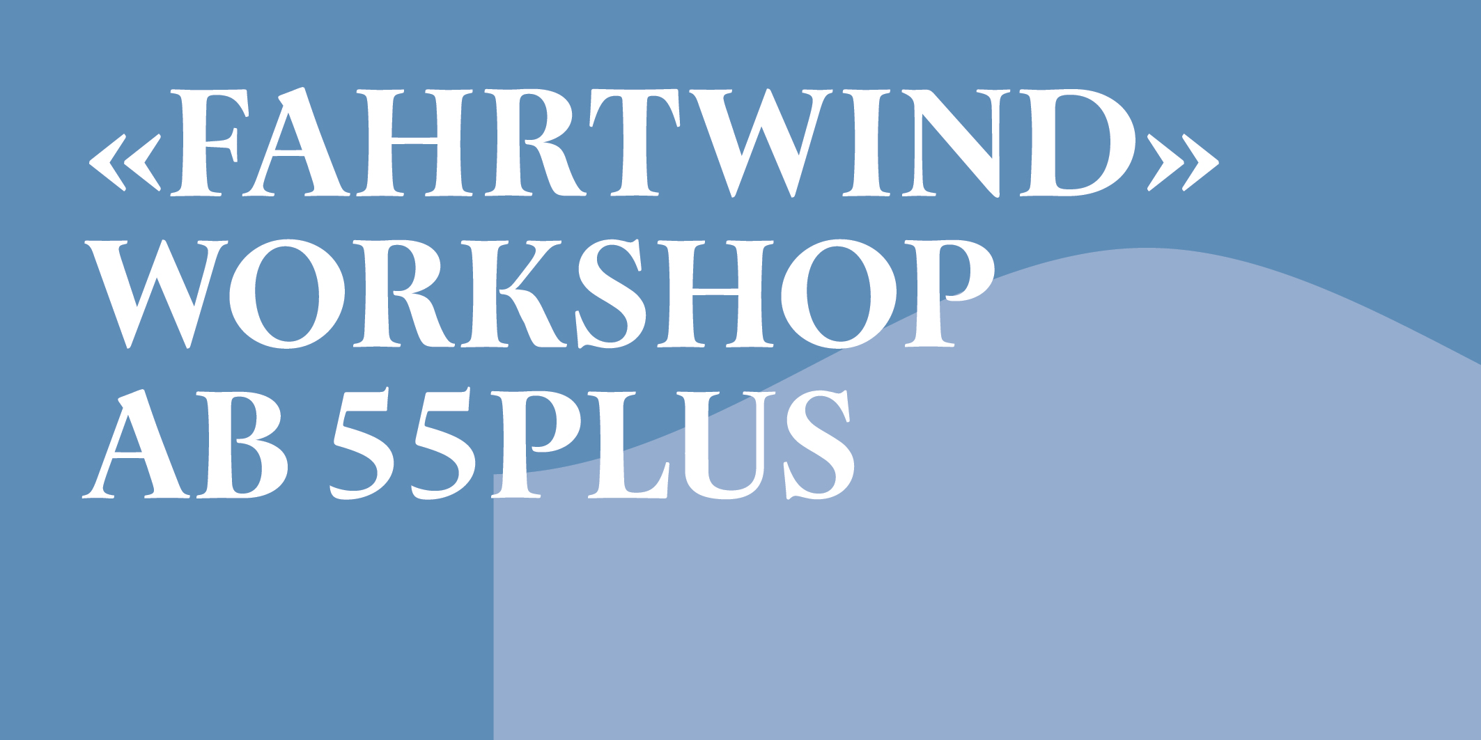 Fahrtwind - Workshop ab 55plus © 2026 Kloster Kappel