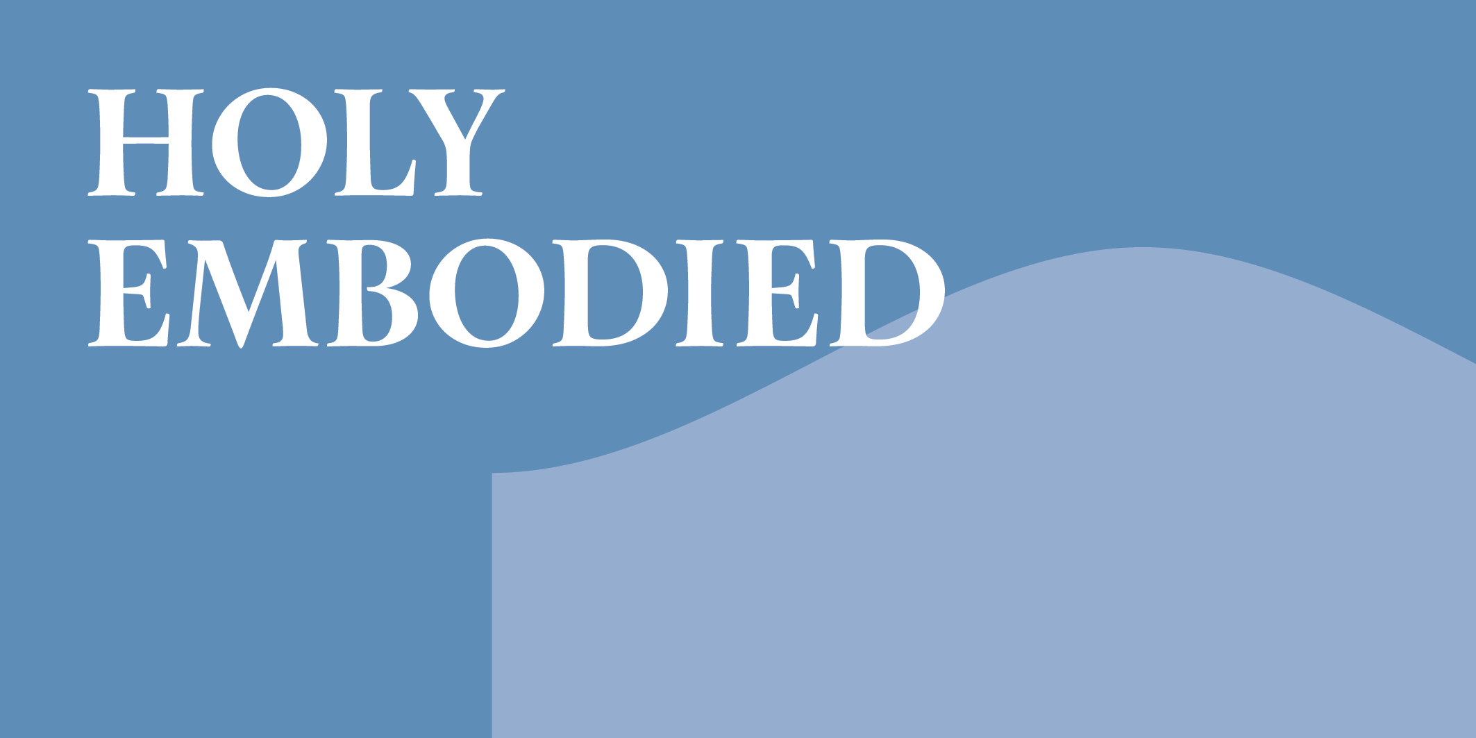 Holy Embodied © 2026 Kloster Kappel