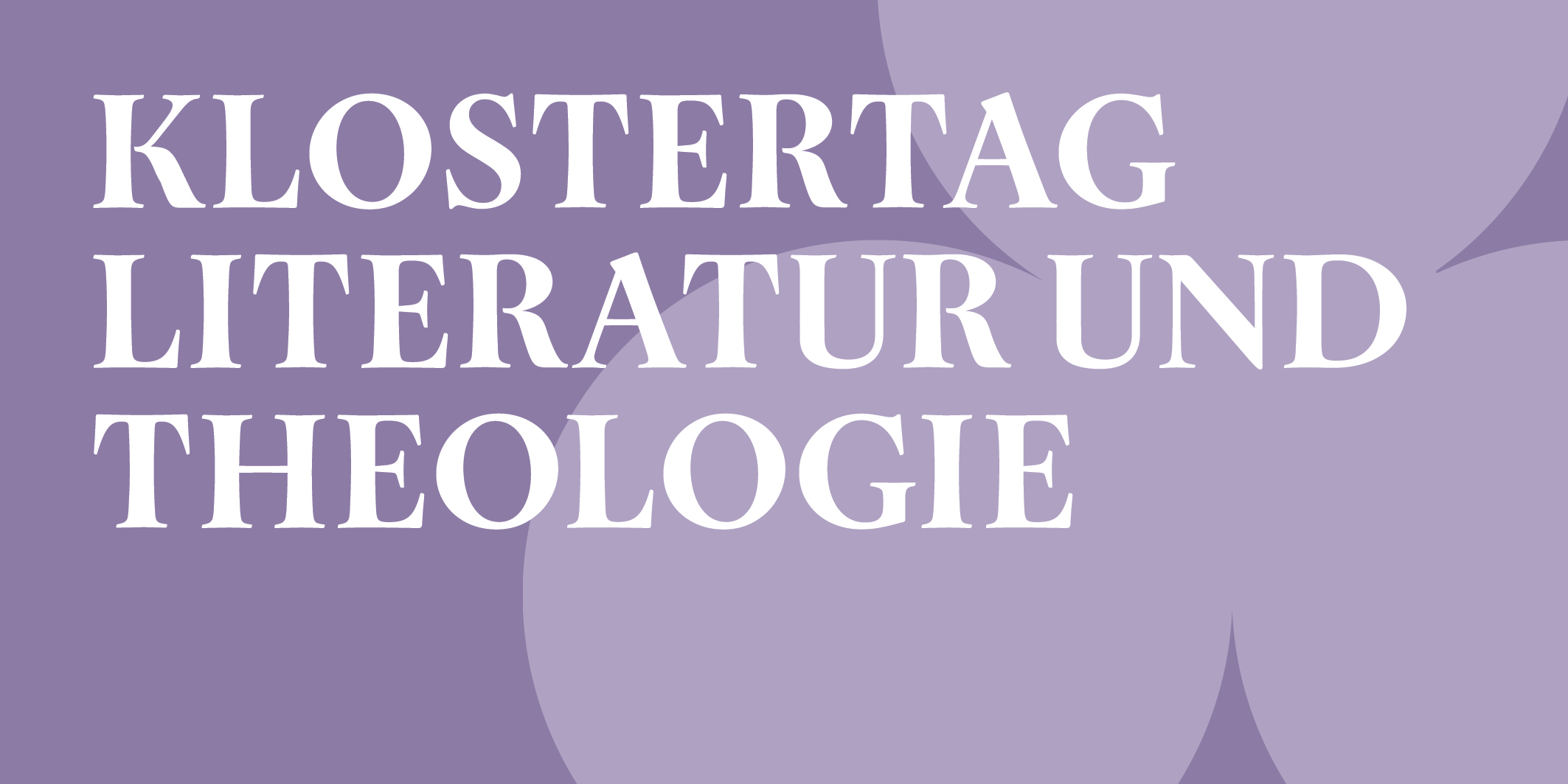 Klostertage Theologie & Literatur, © 2026, Kloster Kappel