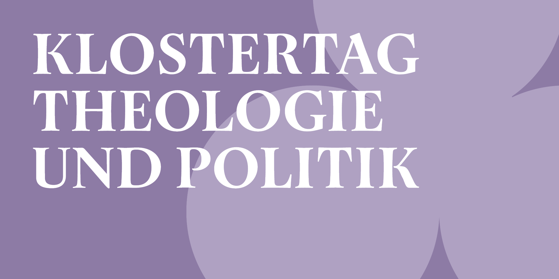 Klostertag Theologie und Politik © 2026 Kloster Kappel