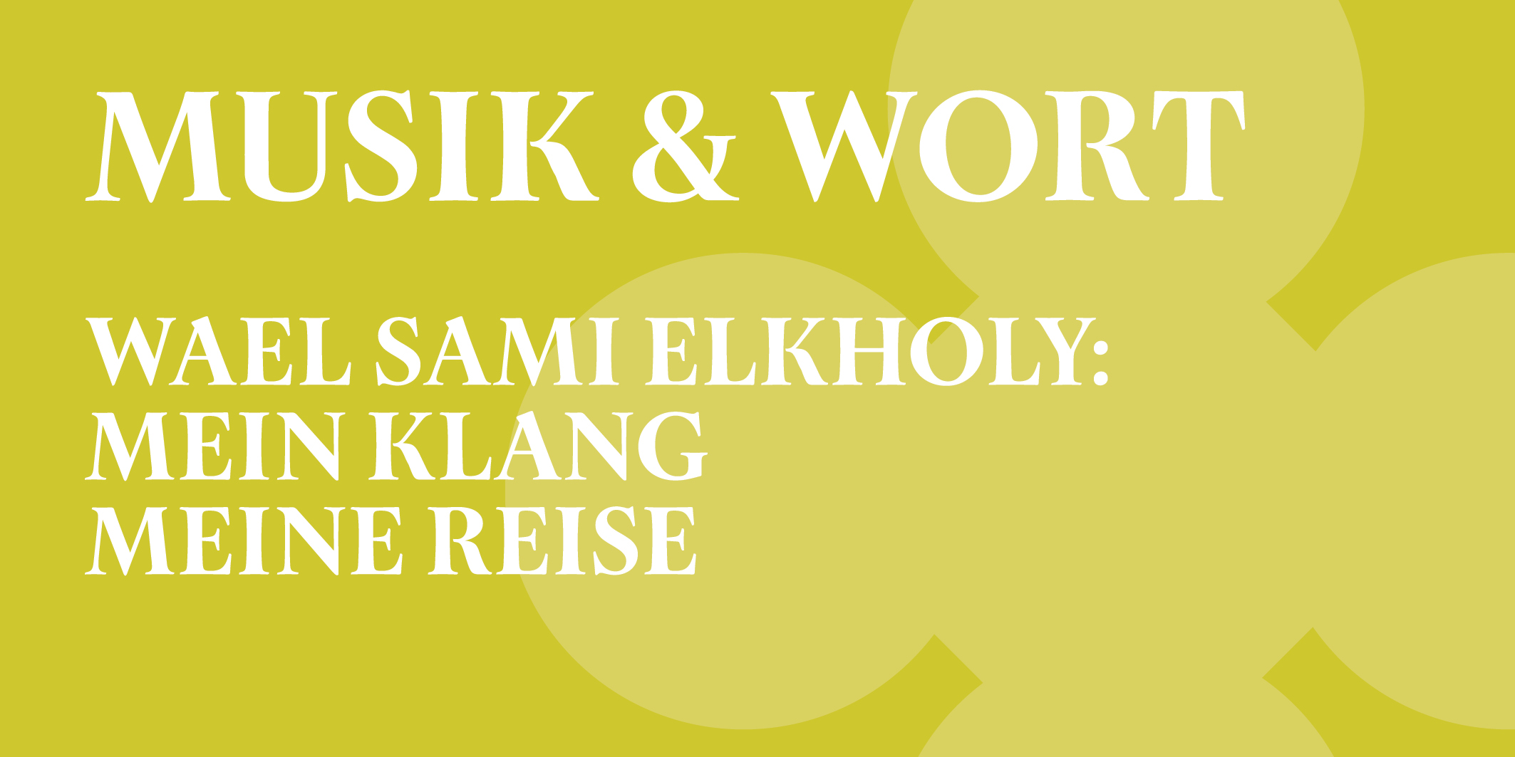 Musik & Wort: Wael Sami El Kholy, Mein Klang, Meine Reise, © 2026, Kloster Kappel