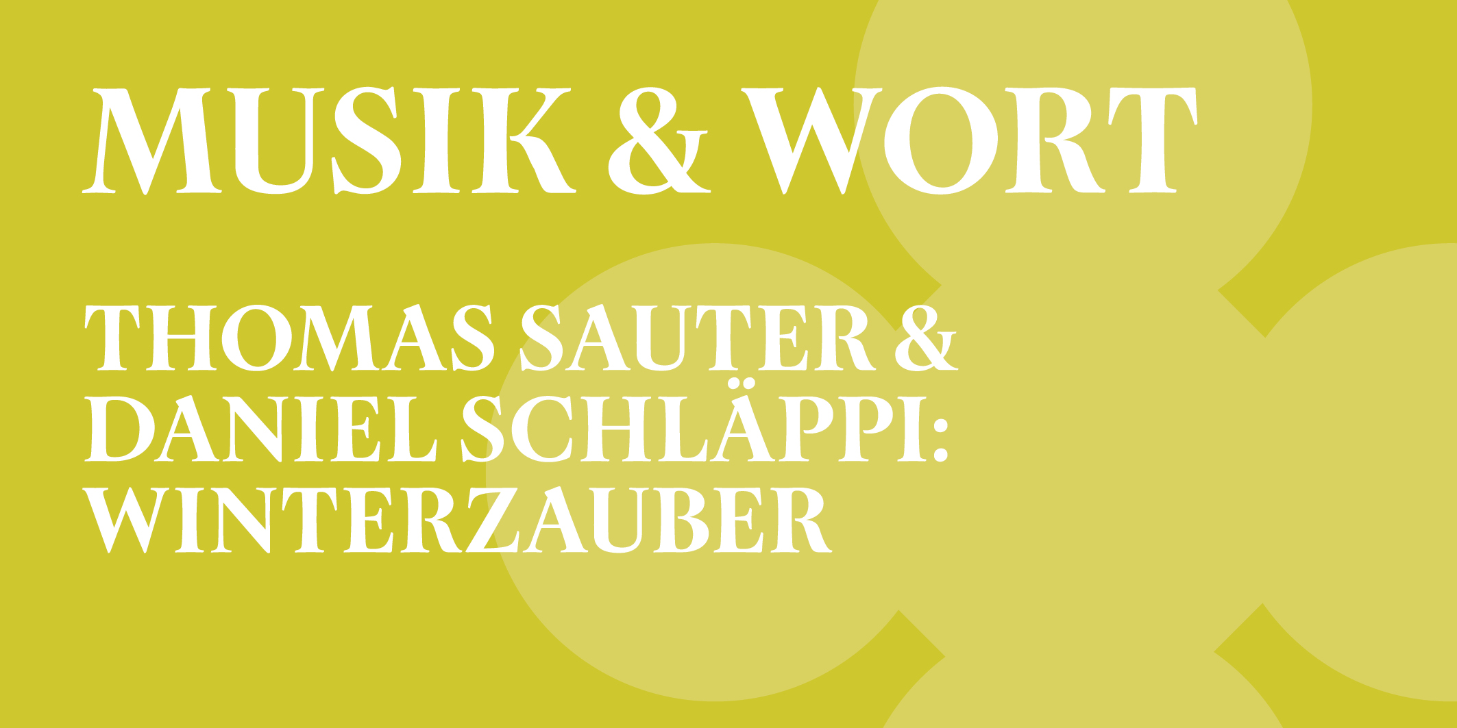 Musik & Wort: Thomas Sauter & Daniel Schläppi, Winterzauber, © 2026, Kloster Kappel