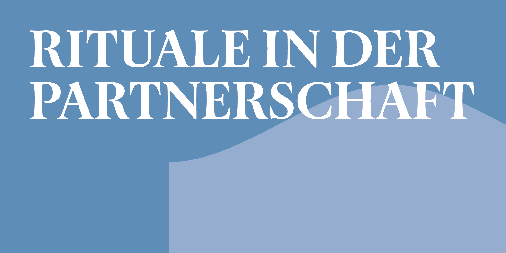 Rituale in der Partnerschaft © 2027 Kloster Kappel