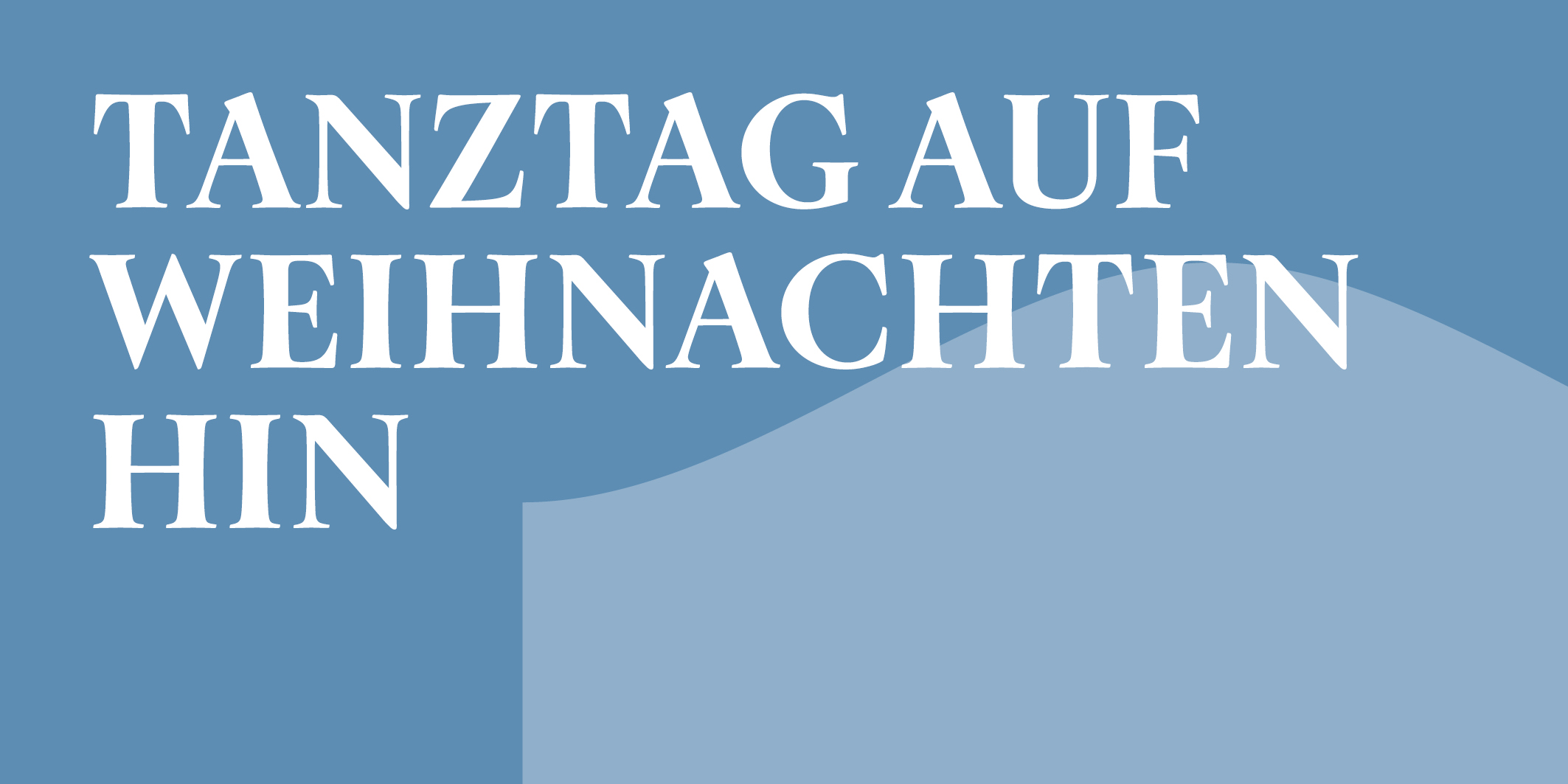 Tanztag auf Weihnachten hin © 2026 Kloster Kappel