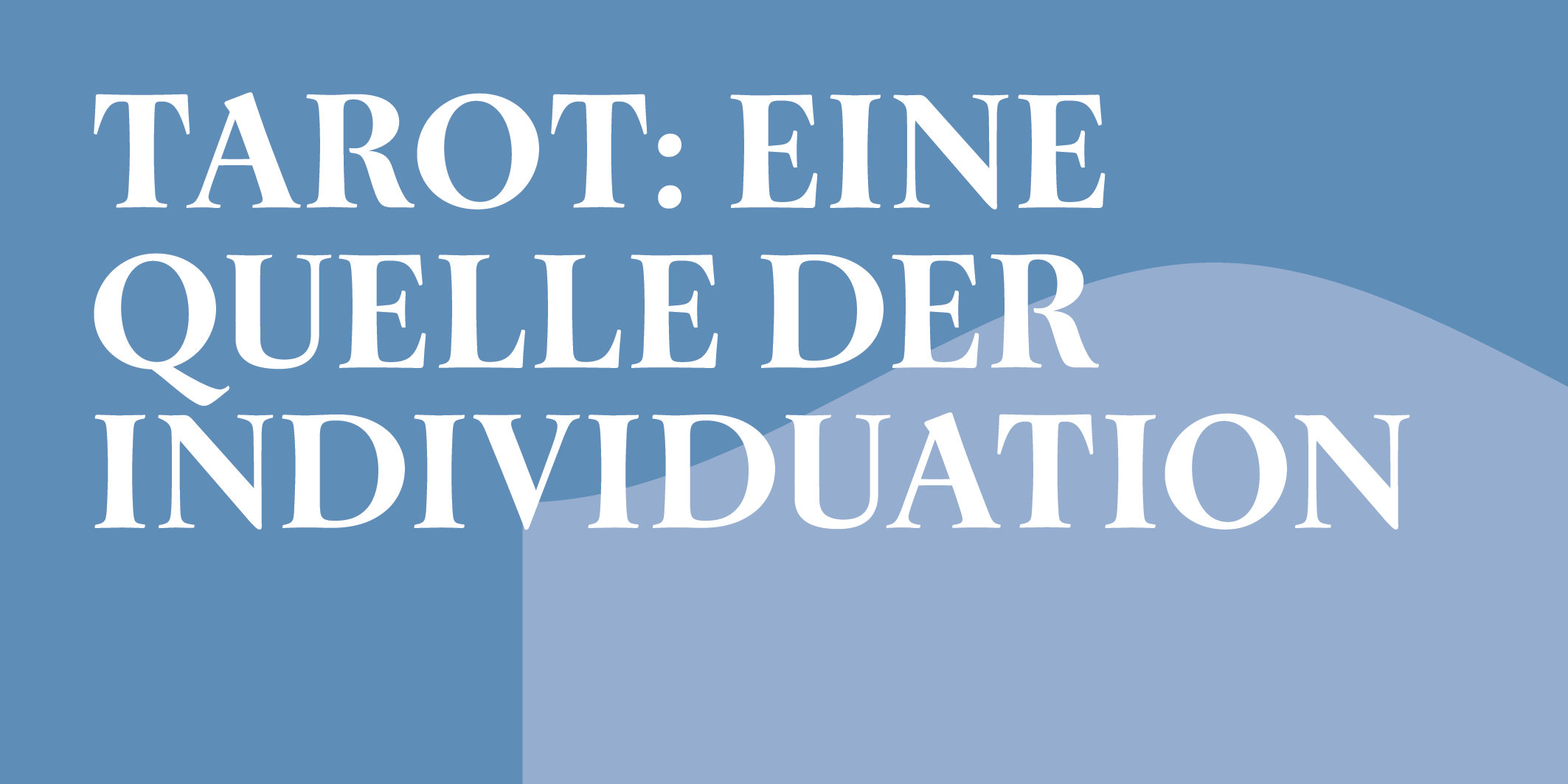 Tarot: eine Quelle der Individuation © 2026 Kloster Kappel